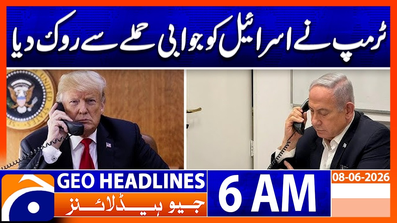 Trump Stops Israel from Launching Retaliatory Strike on Iran | 6AM GEO News Headlines 8th June 2026