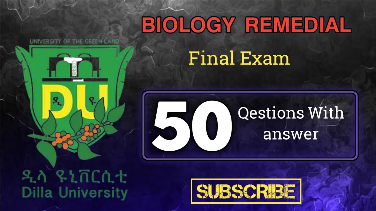 Dila University Remedial Biology Final Exam - 50 Questions with Answers/ Remedial 2017/ሪሜዲያል