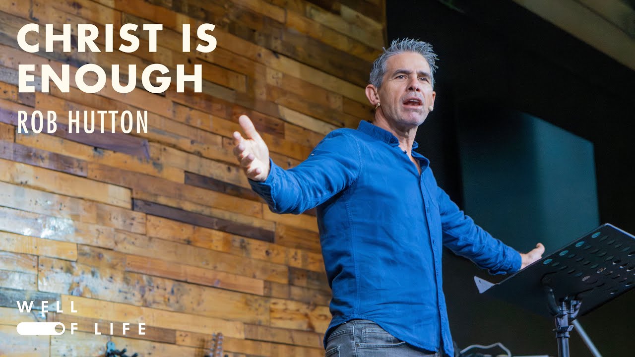 Christ Is Enough - Rob Hutton (25.01.2026)