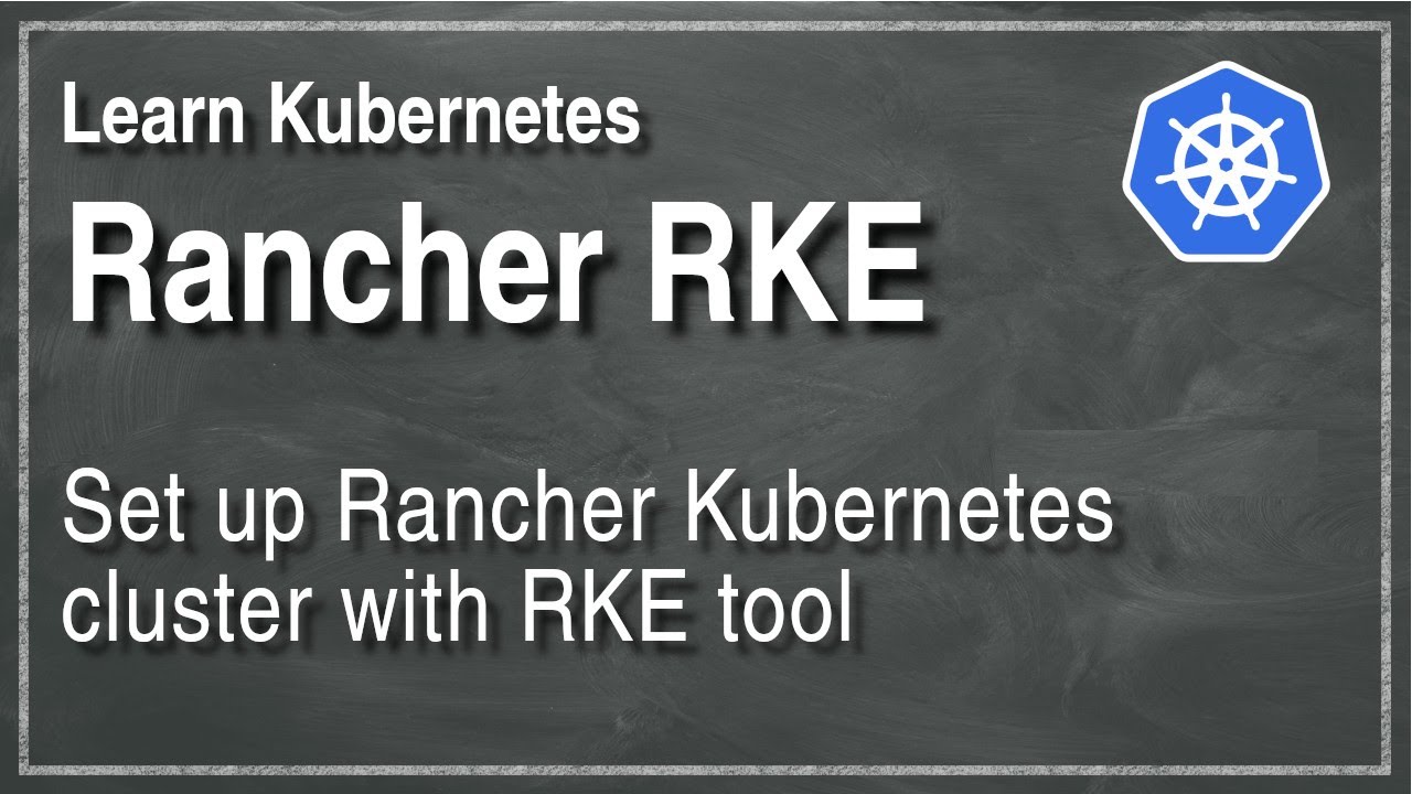[ Kube 80.6 ] Kubernetes cluster provisioning with Rancher's RKE