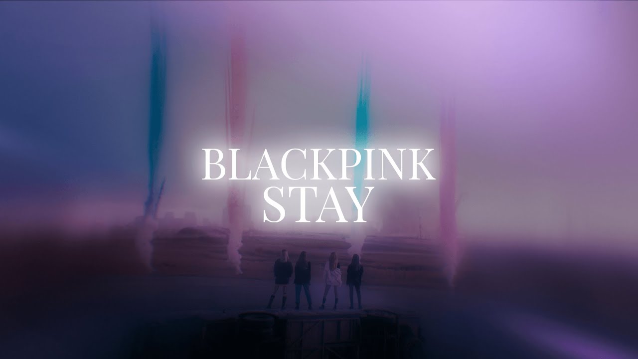 BLACKPINK - Stay (Slowed + Reverb)