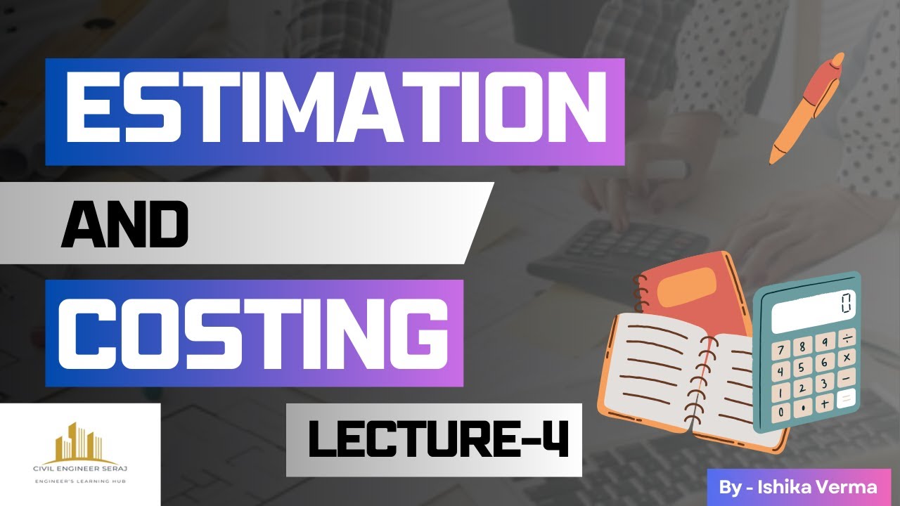 Estimation & Costing Lecture 4: Approximate vs. Detailed Estimation &ndash; Key Differences & Applications