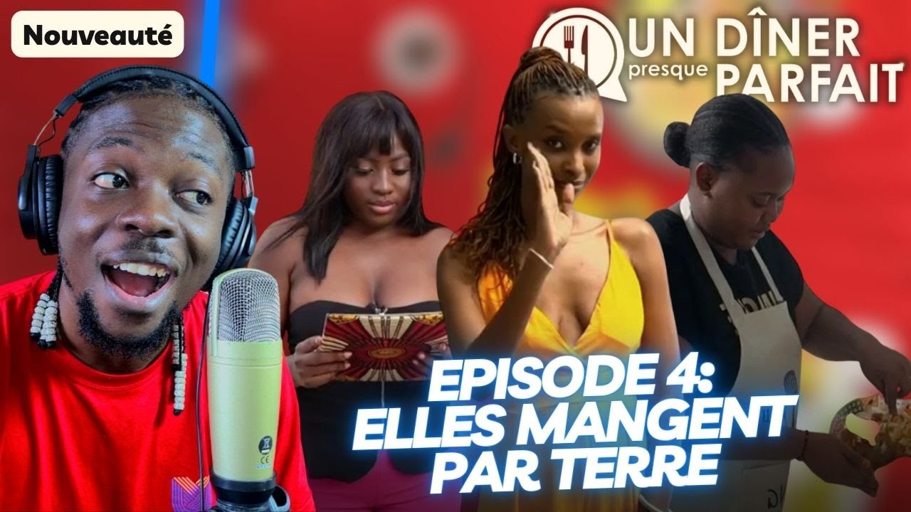 ELLES MANGENT PAR TERRE 😮😮😮 | UN DÎNER PRESQUE PARFAIT AFRIQUE EPISODE 4 | 