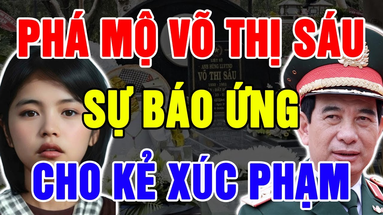 Bí Ẩn Cái Chết Kỳ Lạ Của Những Kẻ Xúc Phạm Võ Thị Sáu – Sự Trả Giá Hay Ngẫu Nhiên