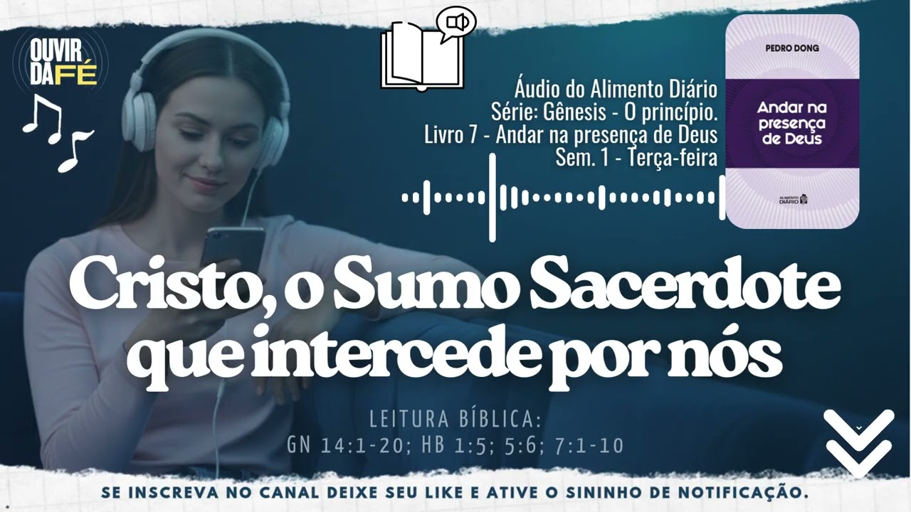 Cristo, o Sumo Sacerdote que intercede por nós | Áudio do Alimento Diário