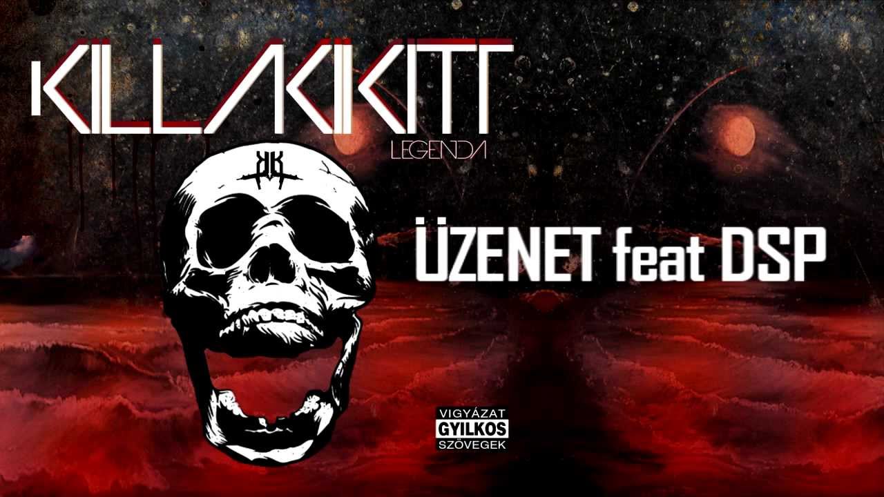 KILLAKIKITT - &Uuml;ZENET feat DSP