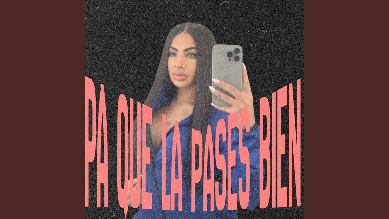 Pa Que La Pases Bien