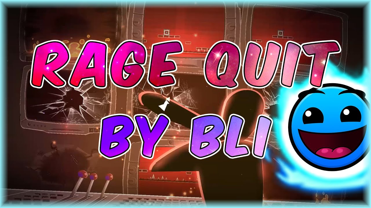 Rage Quit (By Bli) | Geometry Dash