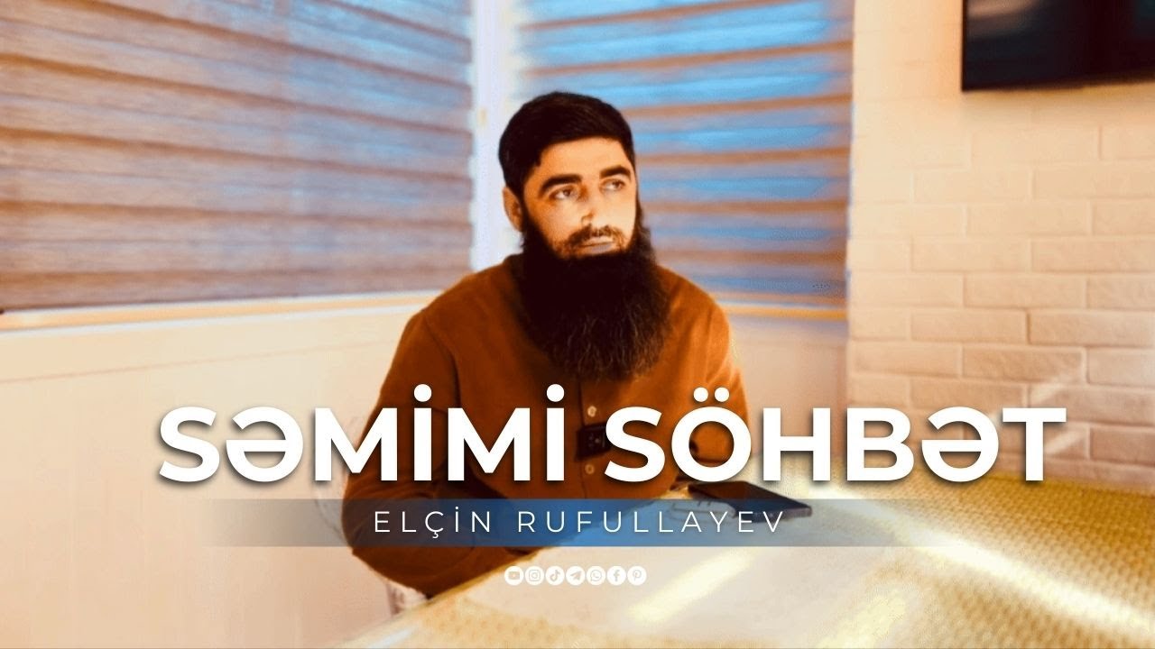 Səmimi Söhbət | Elçin Rufullayev