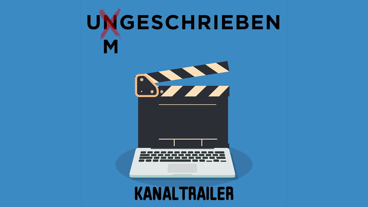 Kanaltrailer - Was ist Ungeschrieben Umgeschrieben?