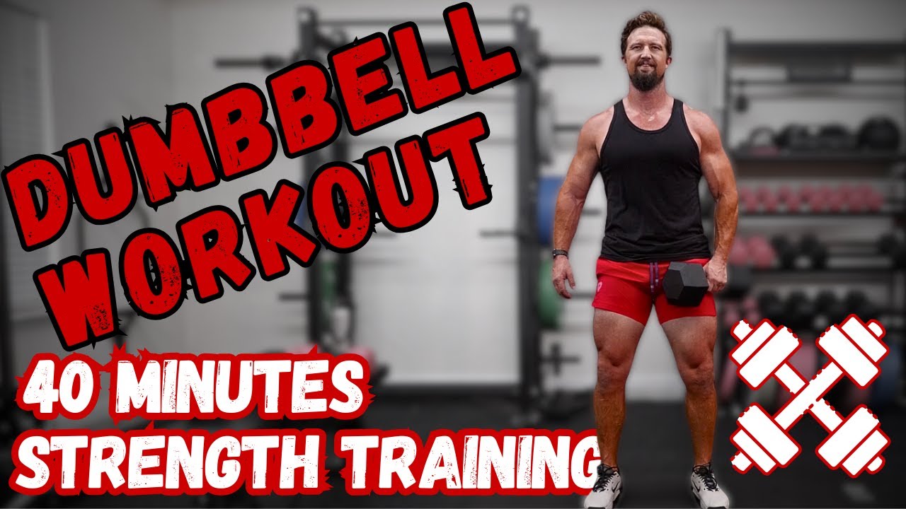 Dumbbell Strength Training Workout - 40 Minutes