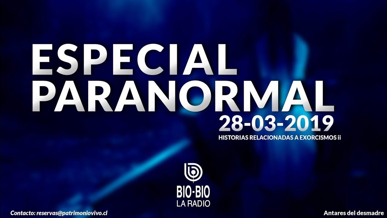 Especial Paranormal Radio Biobio | 28-03-2019