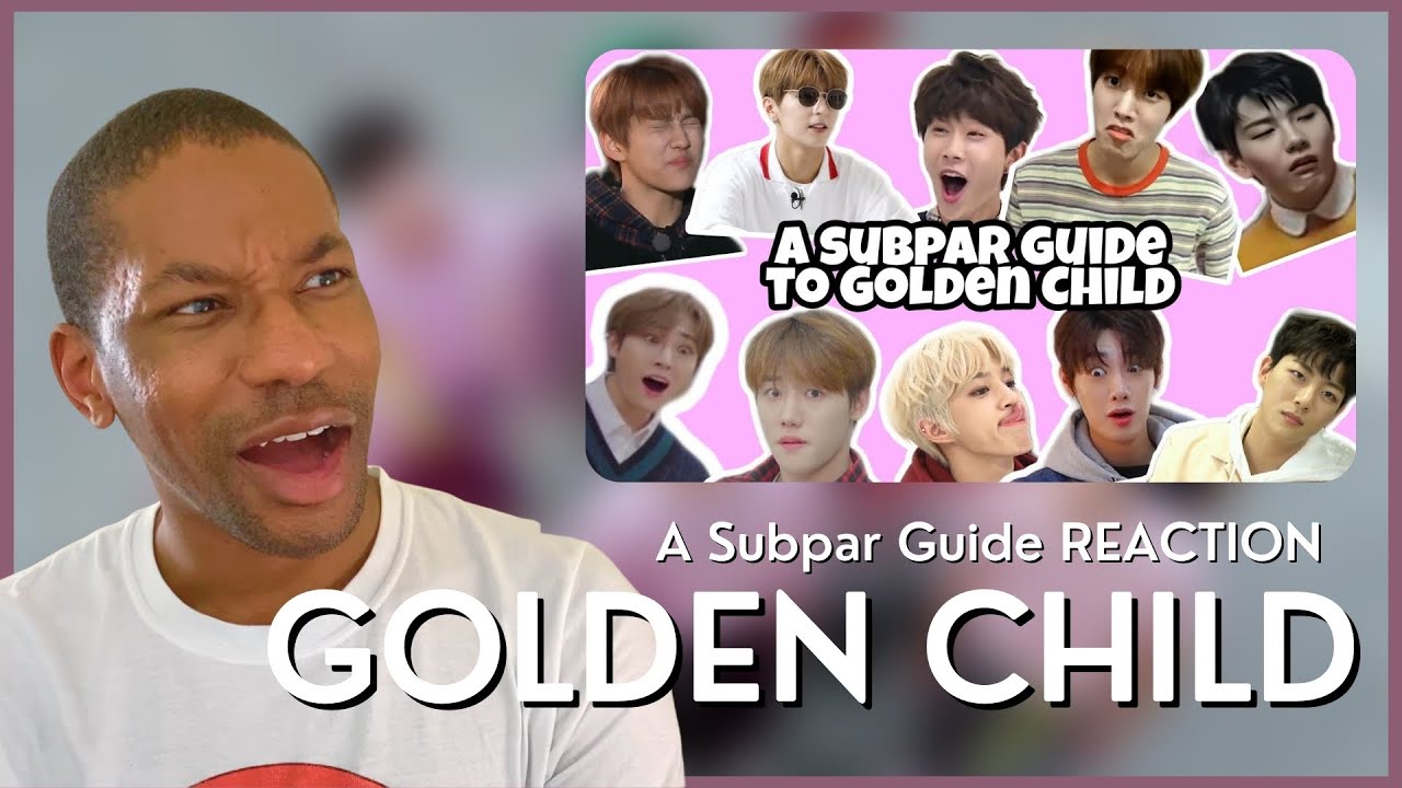 Golden Child | A Subpar Guide to Golden Child REACTION