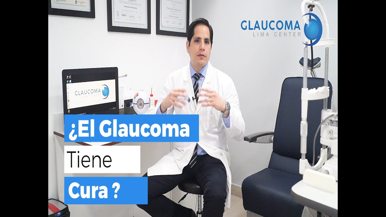 ¿ El Glaucoma tiene cura ? por el Dr. Walter Sánchez Reyes