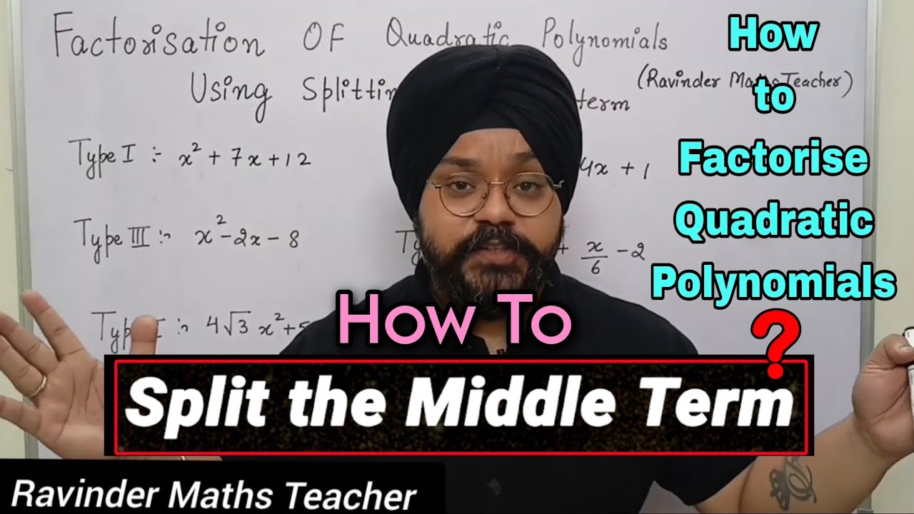 Splitting the Middle Term | Factorisation of Quadratic Polynomials Using Splitting the Middle Term