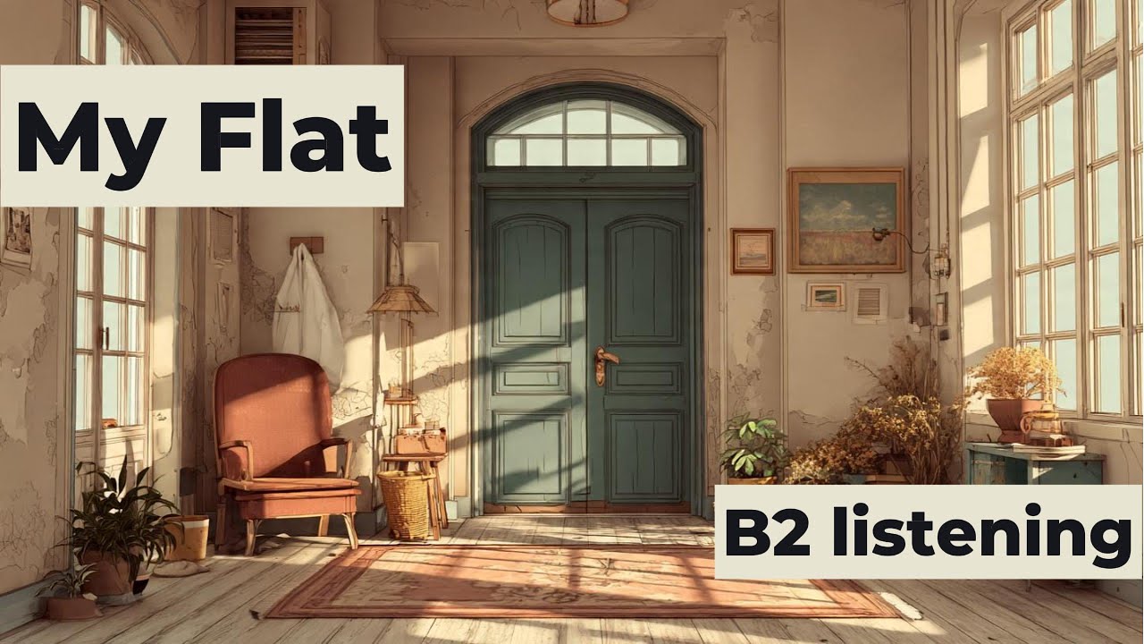 Come and see my cozy flat! - B2 English listening comprehension