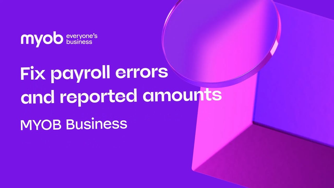 MYOB Business - Fix payroll errors and reported amounts