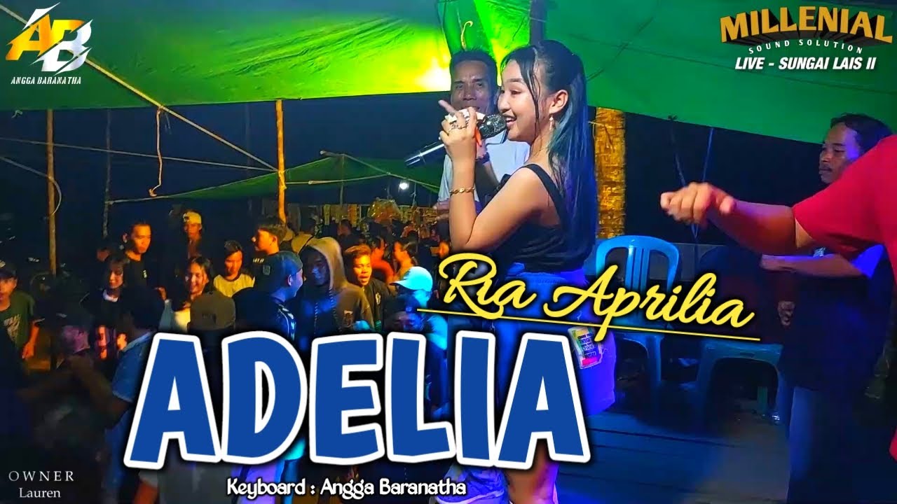 ADELIA || RIA APRILIA ft MILLENIAL SOUND SOLUTION 🔴 LIVE - WEDDING AT SUNGAI LAIS 2 🔥