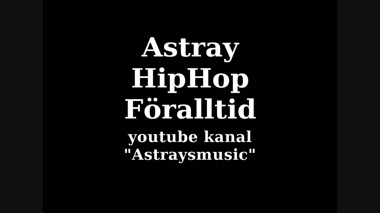 Astray - Hiphop f&ouml;ralltid
