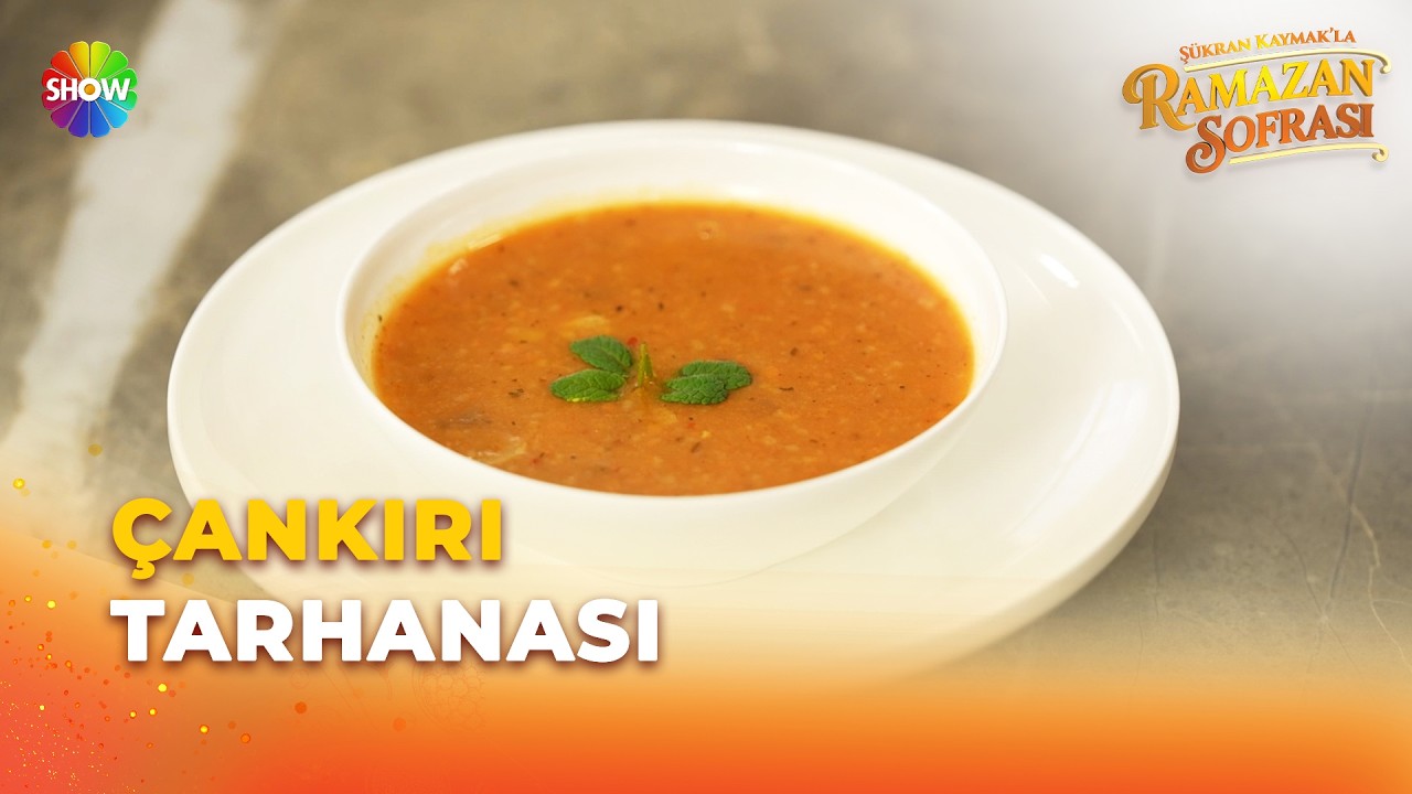 Çankırı Tarhanası tarifi! | Şükran Kaymak'la Ramazan Sofrası 9. Bölüm