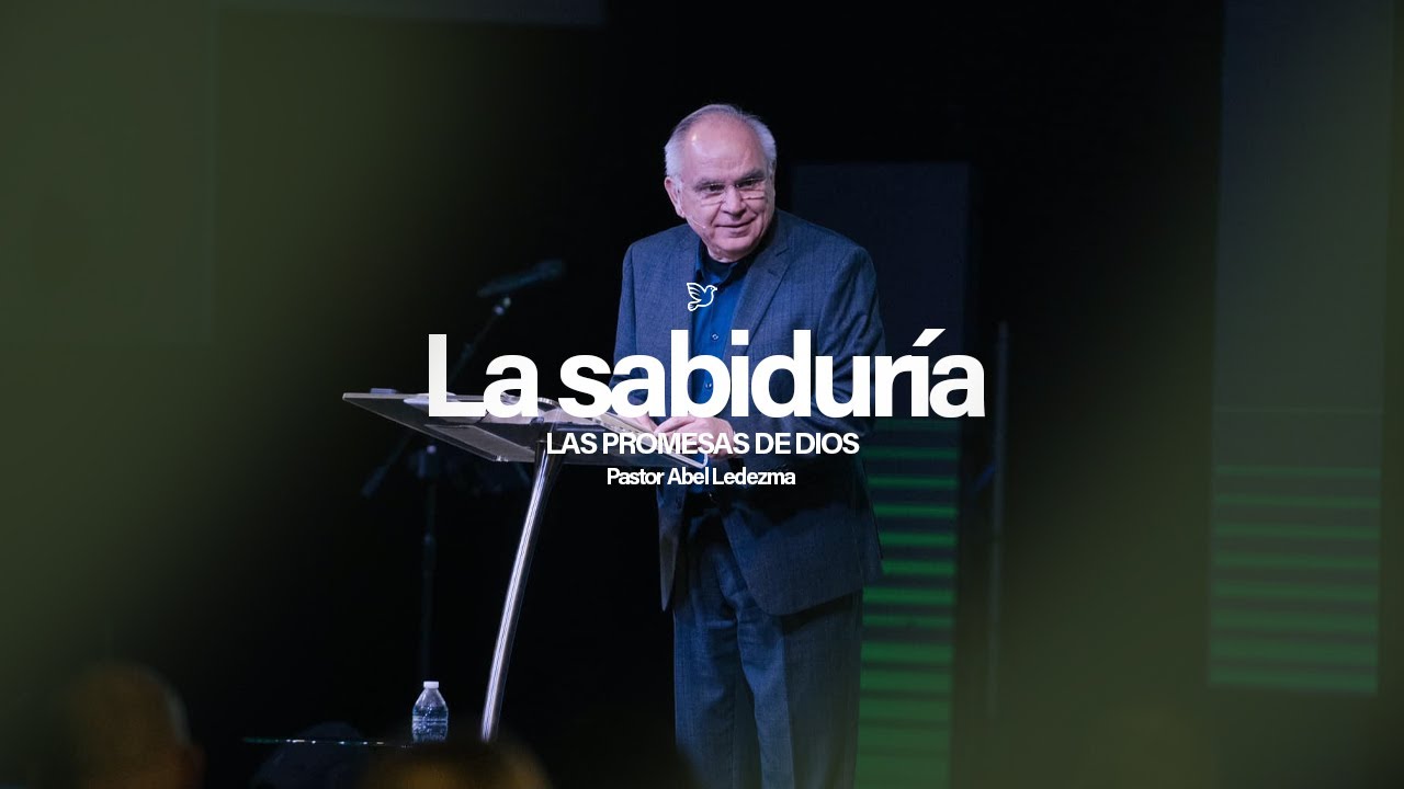 Las Promesas De Dios... La Sabidur&iacute;a | Pastor Abel Ledezma