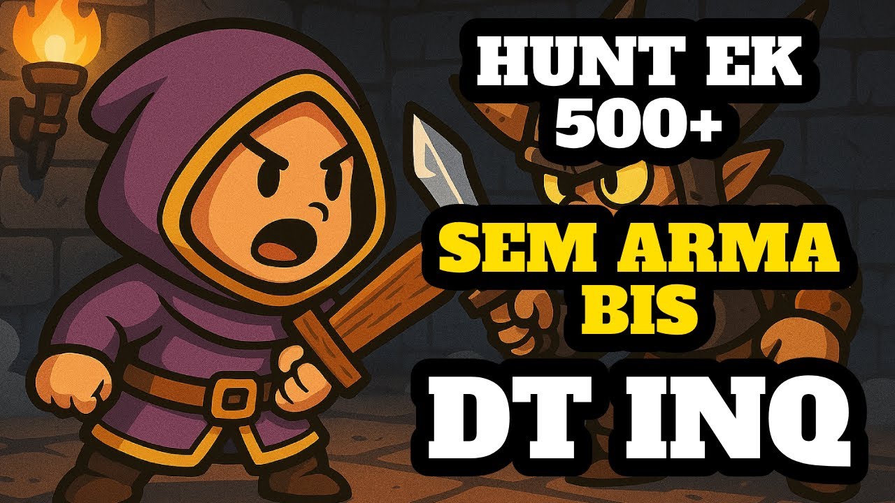 Tibia Análise de Hunt ( DT INQ EK 500+)
