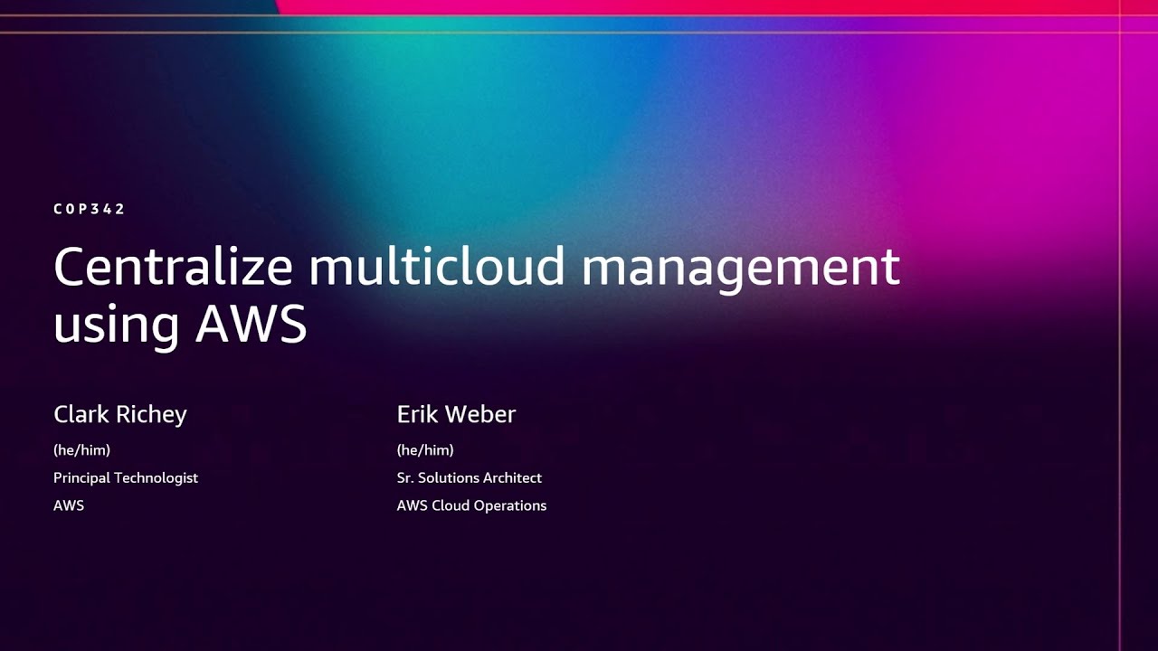 AWS re:Invent 2025 - Centralize Multicloud Management using AWS (COP342)