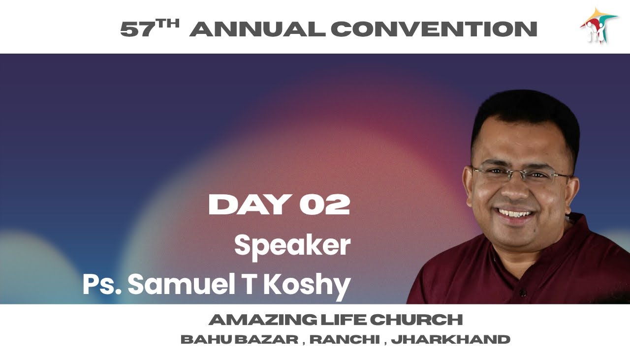 DAY 02   EVENING - 57TH ANNUAL CONVENTION   | PS.Samuel T Koshy || ALC-RANCHI | 01-11-25 |