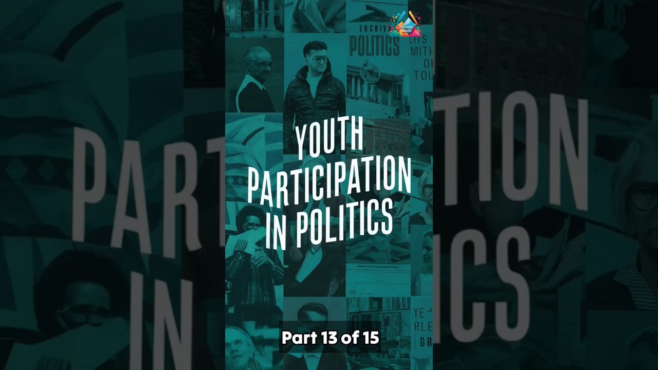 Youth Participation in Politics - Part 13 of 15 #YouthInPolitics #EmpowerIndia #DemocracyInAction