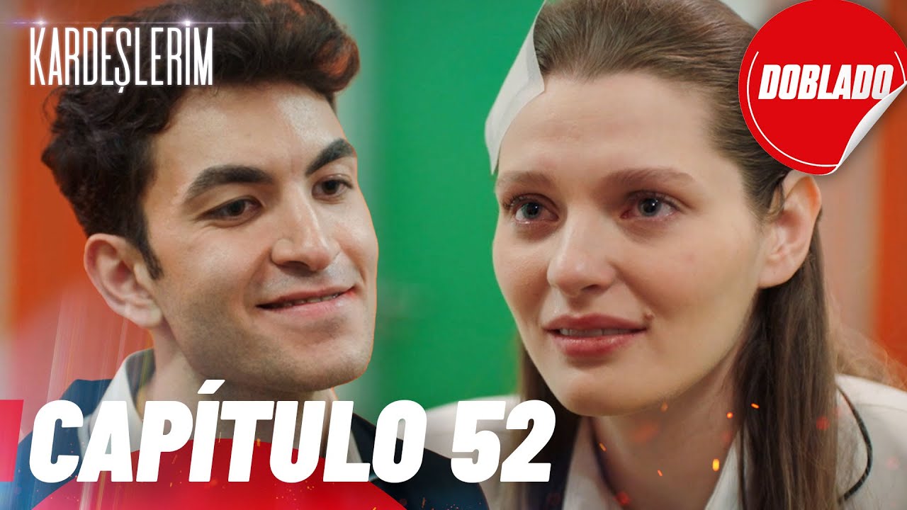 Todo por mi Familia | Kardeslerim - Capítulo 52 | Doblado