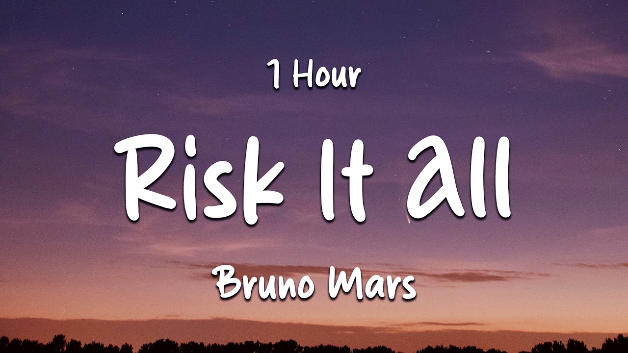 1 Hour | Bruno Mars - Risk It All (Lyrics) (Loop Video)