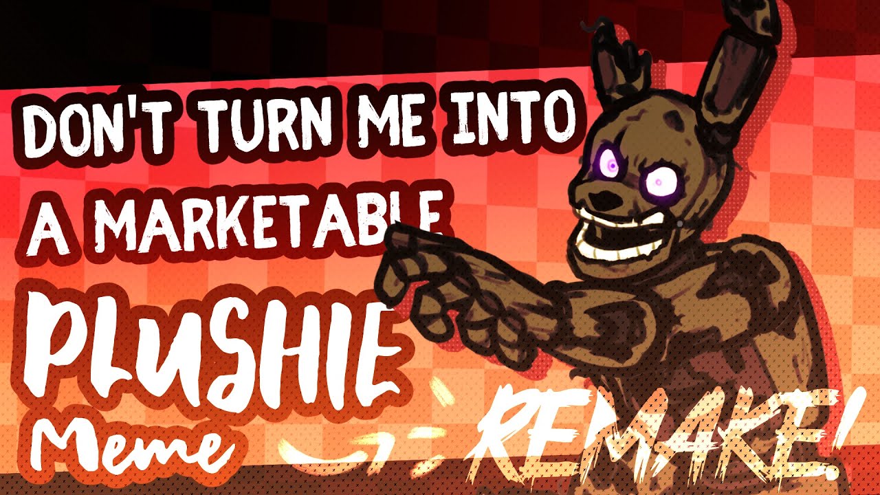 DON'T TURN ME INTO A MARKETABLE PLUSHIE | Springtrap vers. meme animated | FNAF 3 SPECIAL (REMAKE)