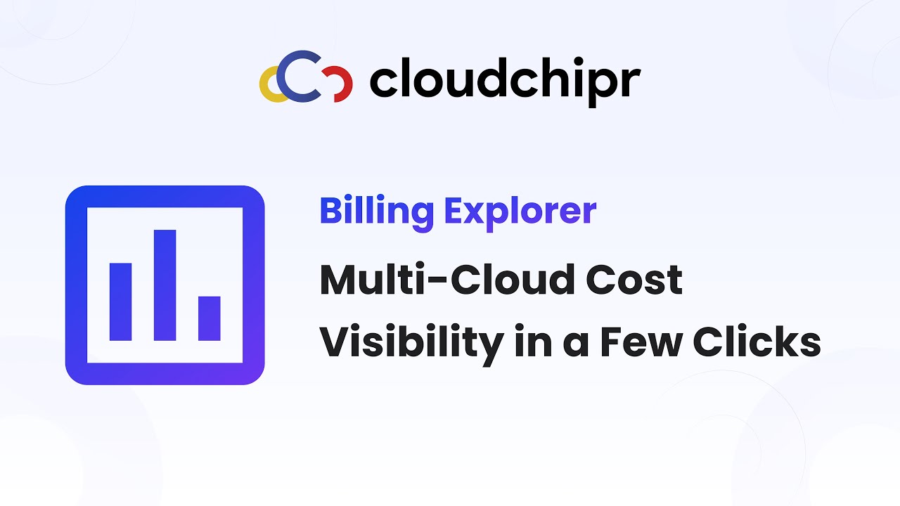 Billing Explorer: Multi-Cloud Cost Visibility in a Few Clicks | Cloudchipr