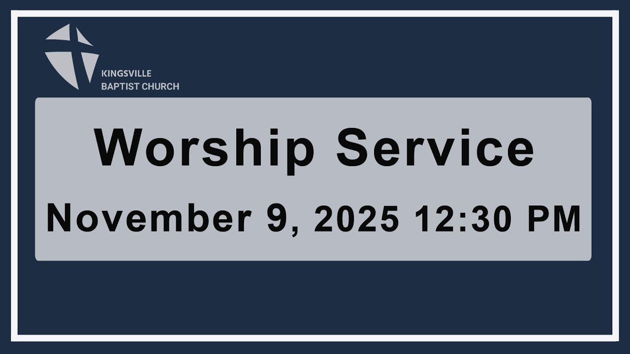 11/9/2025  Worship Service | Kingsville Baptist Church in MD