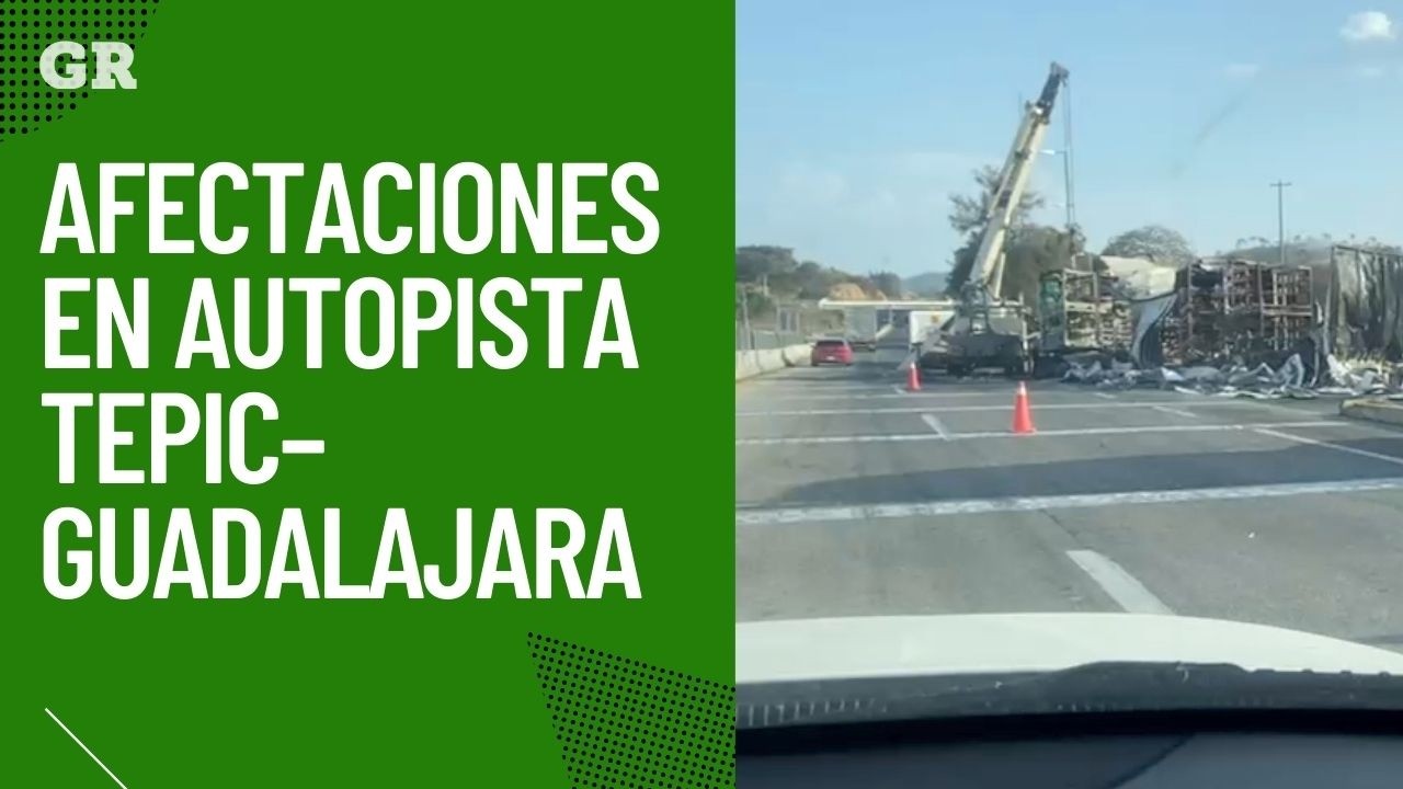 Afectaciones en autopista Tepic–Guadalajara