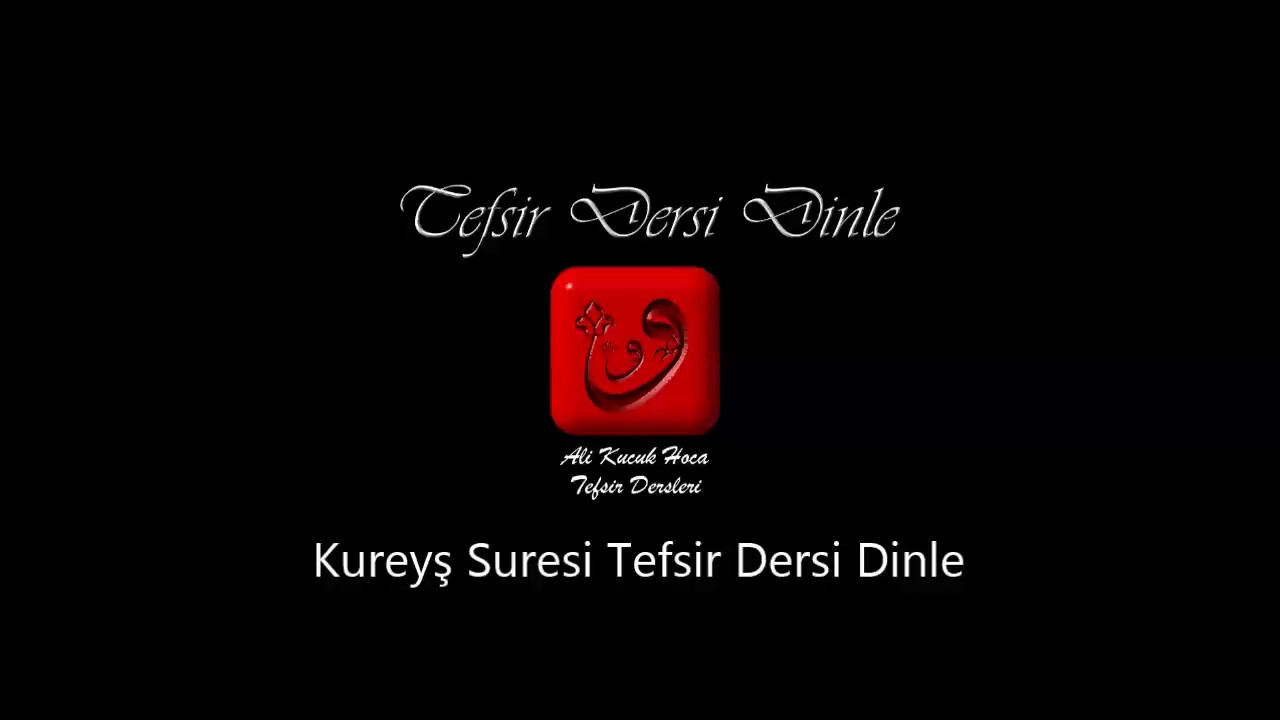 Ali Küçük Kureyş Suresi Tefsir Dersi Dinle / MP3 Ses