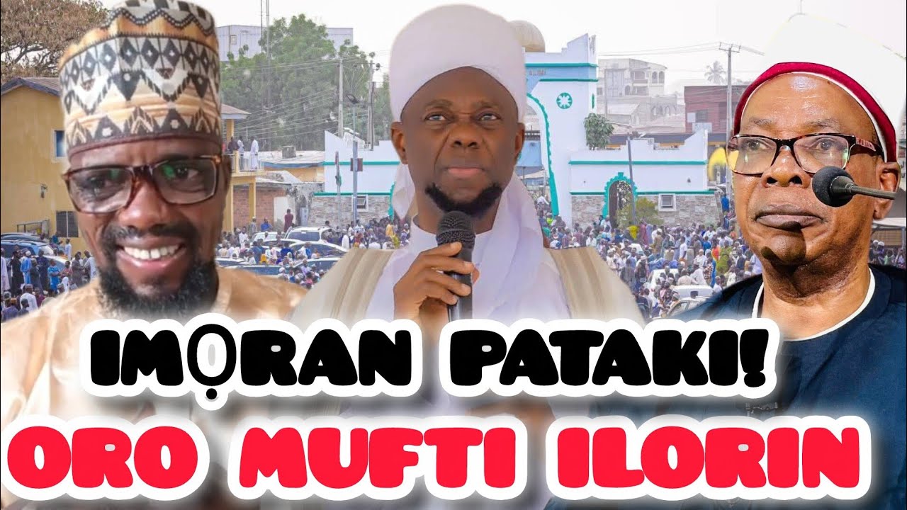 IMỌRAN PATAKI FUN MUFTI ILORIN LORI ORO MUDIRU MARKAZ – MANFALUTI SORO