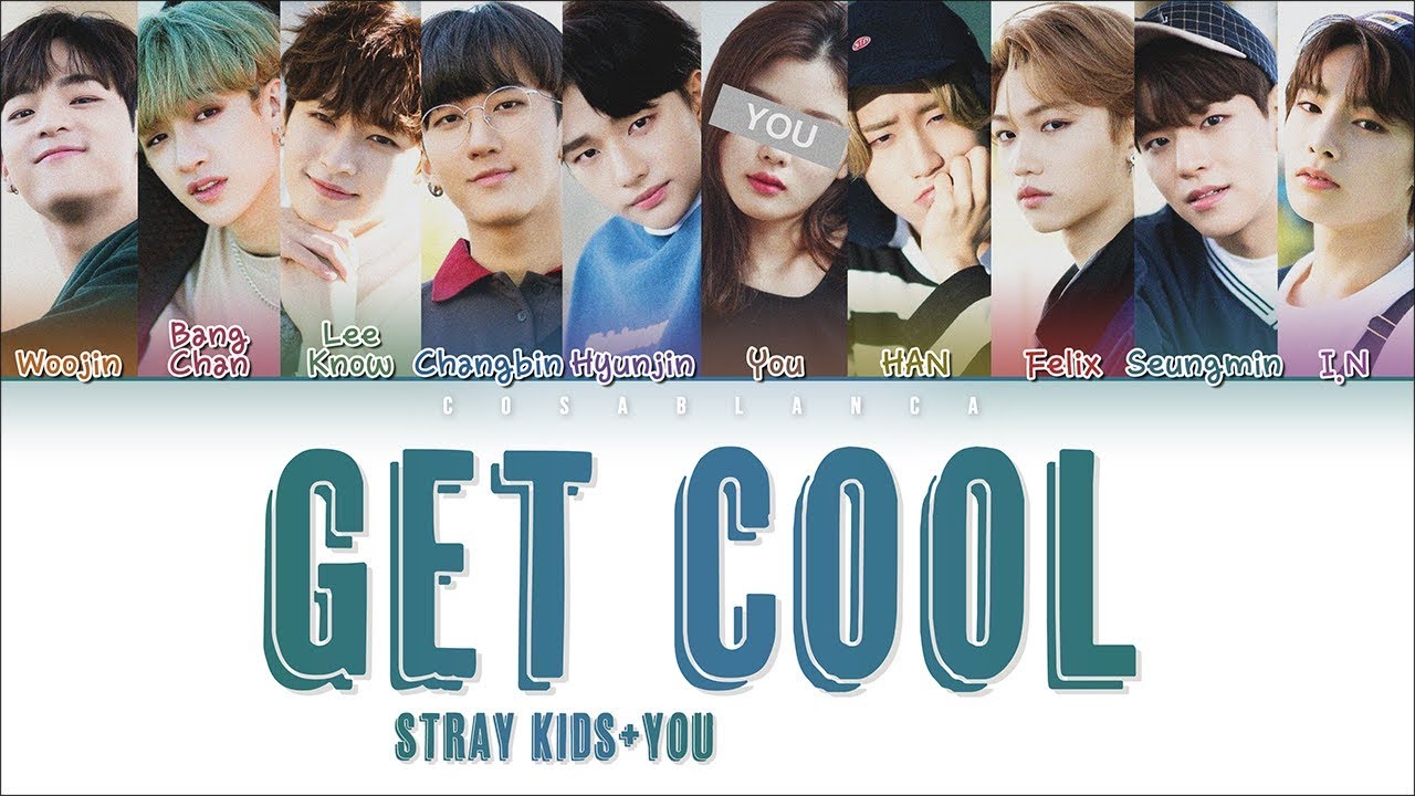 Stray Kids – 「Get Cool」 [10 Members ver.] (Color Coded Lyrics Han|Rom|Eng)