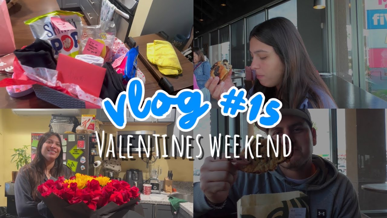 Vlog #15: Valentines Weekend 🌹🌻❤️
