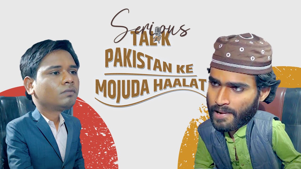 Serious Talk : Episode 2 - Pakistan Ke Mojuda Haalat | Full Episode | Raahi | Varun Ahirwar