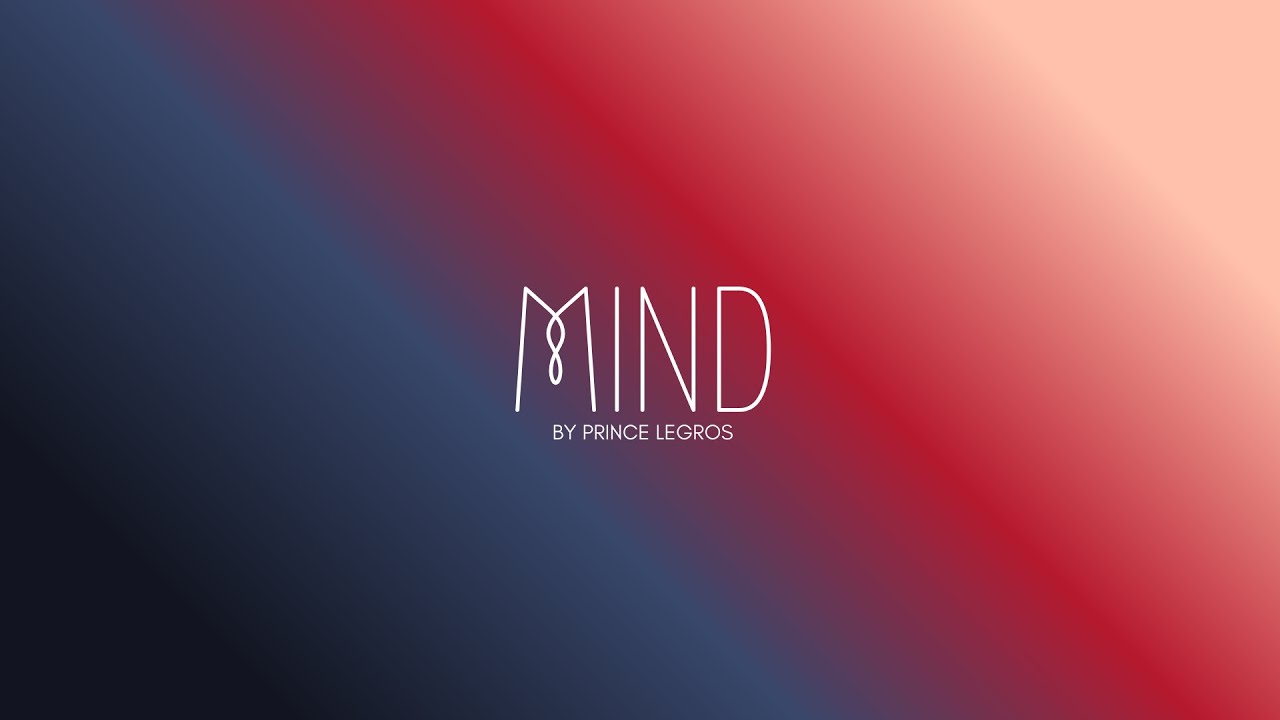 Mind - Prince Legros | Journey of Love & Longing