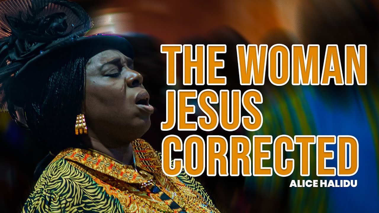 The Woman Jesus Corrected - Alice Halidu