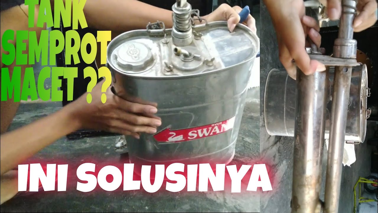 CARA MEMPERBAIKI TANK SEMPROT MERK SWAN YANG RUSAK // AIR TIDAK KELUAR // REPAIRING SPRAY TANK