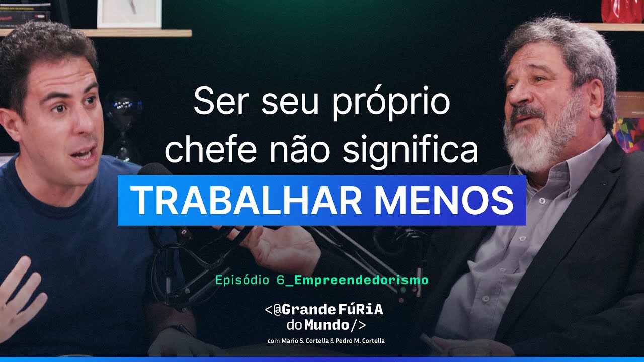 Por que empreender é tão sedutor? | Pedro Cortella & Mario Sergio Cortella
