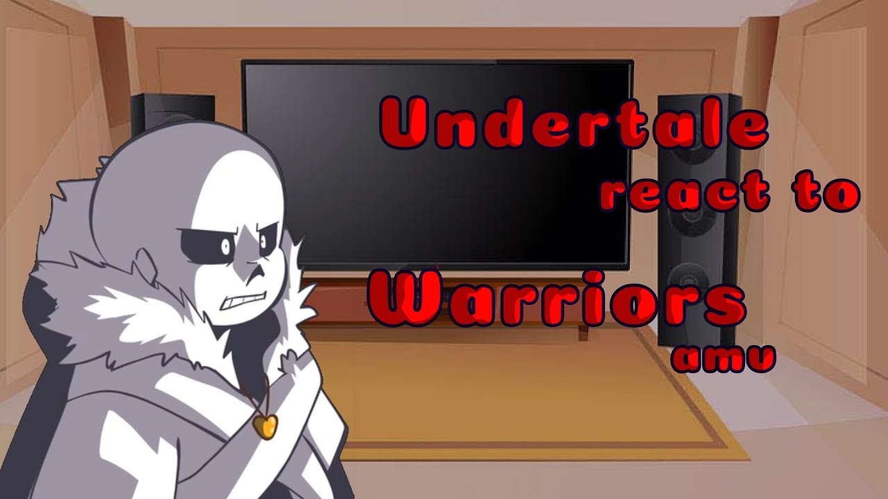 Undertale react to Warriors AMV || 2/2 ||