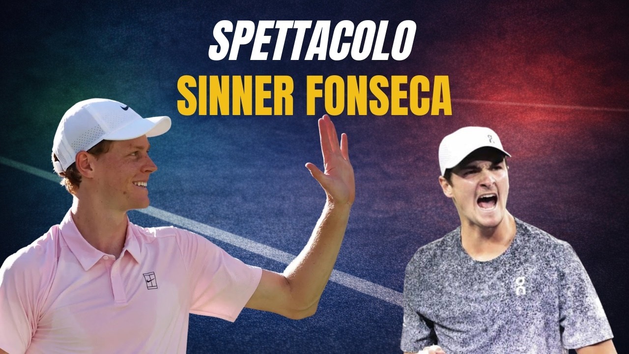 Sinner Fonseca BIG MATCH SPETTACOLO a Indian Wells