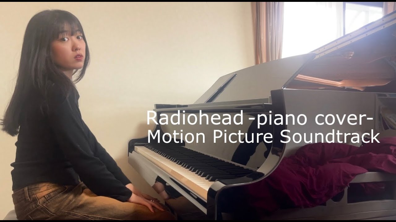 Motion Picture Soundtrack &minus; Radiohead (piano cover)