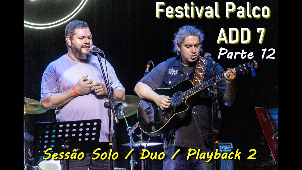 Festival palco ADD 7 Parte 12  -  solo - duo