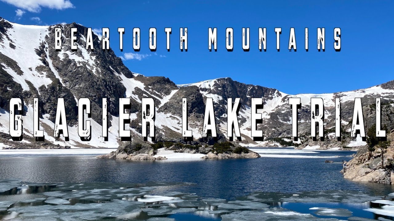 GLACIER LAKE TRAIL: AMAZING HIKE IN THE BEARTOOTH MOUNTAINS, RED LODGE, MONTANA & THE BEARTOOTH PASS