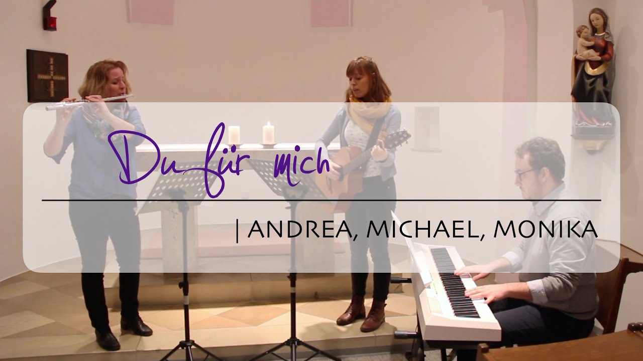 Du für mich | Andrea, Michael, Monika